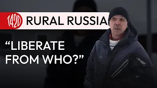 Rural Russians explain why Russians protect the motherland in another country