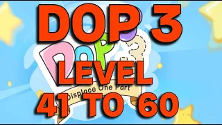 DOP 3 | LEVEL 41 TO 60
