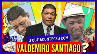 O que aconteceu com Valdemiro Santiago ?