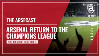 Arsenal Return To The Champions League | Arsecast