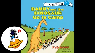 Danny and the Dinosaur Go to Camp (Read Aloud in HD)