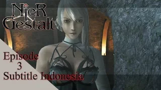 Nier Gestalt Episode 3 | Subtitle Indonesia | Kaine