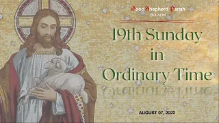 August 07, 2022 - 19th Sunday in Ordinary Time (Kapampangan Mass)