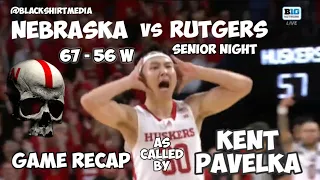 NEBRASKA v RUTGERS 67-56 WIN Highlights w/ Kent Pavelka