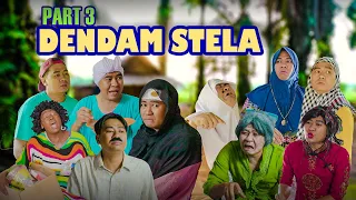 PART 3 DENDAM STELA BETI SEMANGKIN TERLUKA