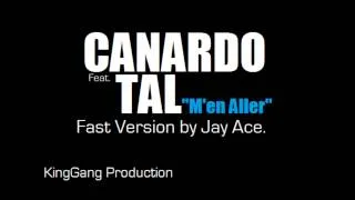 Canardo - M'en Aller (ft. TAL) Fast Version By Jay Ace.
