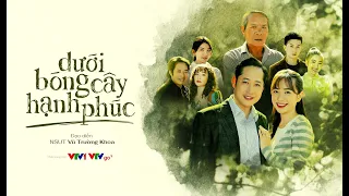 [OFFICIAL TRAILER | DƯỚI BÓNG CÂY HẠNH PHÚC] KHI SỰ HY SINH CỦA NGƯỜI PHỤ NỮ KHÔNG ĐƯỢC ĐỀN ĐÁP