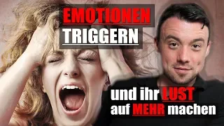 TRIGGER ihre EMOTIONEN und sie wird dich lieben dafür