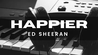 Happier - Ed Sheeran (Piano Karaoke)