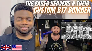 Brit Reacts To THE INFAMOUS EAGER BEAVERS & THEIR CUSTOM B17 BOMBER!