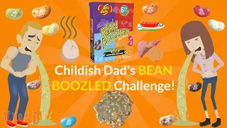 Childish Dad's BEAN BOOZLED Challenge!