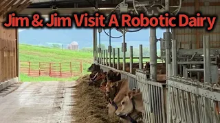 Jim Doig & I Visit Robotic Dairy