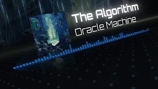 The Algorithm - Oracle Machine