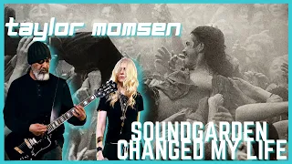 Soundgarden Changed My Life | Taylor Momsen