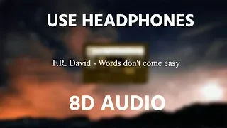 F.R. David - Words don't come easy | 8D AUDIO 🎧