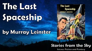 ROMPING Sci-Fi Full Novel Read Along: The Last Spaceship - Murray Leinster