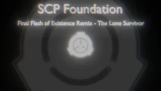 [SCP:SL Main Theme] Final Flash of Existence Remix - The Lone Survivor