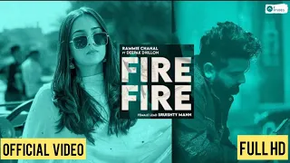 Fire Fire (official song ) Rammie Chahal | Deepak Dhillon | Papa Dekh Gaye Kal Fire chalunde nu