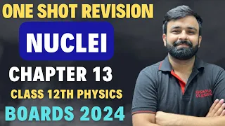 One Shot Revision Nuclei Chapter 13 I Class 12th Physics I Full Chapter in One Video