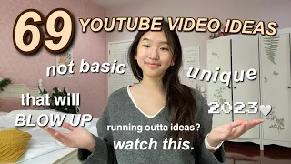 69 YOUTUBE VIDEO IDEAS that will BLOW UP in 2023 :) *not basic n unique* (for small youtubers!)