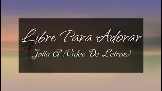 Jotta A - Libre Para Adorar (Video De Letra Español - Portugués)