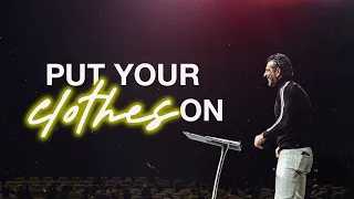 Put Your Clothes On | Gregory Dickow | Life Changers | 10:30AM