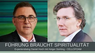 Führung braucht Spiritualität Expertendialog Daniel Hoch mit Holger Stehling Cellofoam Biberach