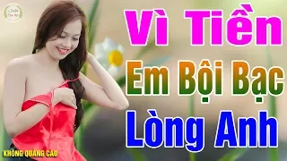 MỞ NHẸ NHÀNG CHO CẢ LÀNG PHÊ - Tuyệt Phẩm Rumba Vì Tiền Em Bội Bạc Lòng Anh KHÔNG CÓ QUẢNG CÁO