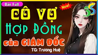 [FULL BỘ] Vừa nghe đã thấy thú vị- CÔ VỢ HỢP ĐỒNG CỦA GIÁM ĐỐC- Nghe Đọc Truyện Đêm Khuya