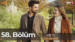 Elimi Bırakma 58. Bölüm