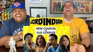 JordIndian - New Couples vs. Old Couples | Reaction