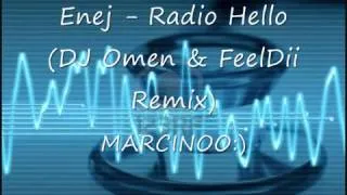 Enej - Radio Hello (DJ Omen & FeelDii Remix)_(360p).flv