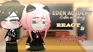 ||°Eden academy react to forger family°||gcrv