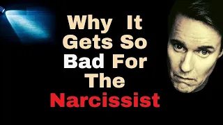 Why It Gets So Bad For The Narcissist -  Covert Narcissism Channels