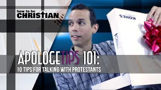 ApologeTIPS 101: 10 Tips for Talking with Protestants