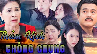 THẢM KỊCH CHỒNG CHUNG | Phim Truyện Việt Nam 2024 | Phim Việt Nam Mới Nhất Hay Nhất | Phim Truyện