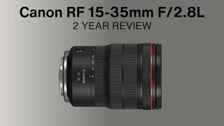 Canon RF 15-35mm f/2.8: 2 Year Review For Photo/Videography