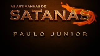 As Artimanhas de Satanás - Paulo Junior (Legendada)