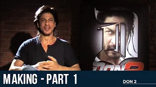 Making of Don 2 - Part 1 | Shah Rukh Khan | Priyanka Chopra | Farhan Akhtar