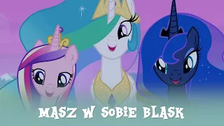 Masz w sobie blask || Piosenka My Little Pony