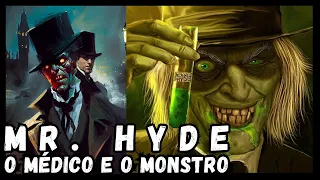 Mr. Hyde - O Médico e o Monstro