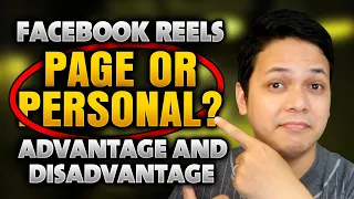 FACEBOOK REELS PAGE OR PERSONAL ACCOUNT ADVANTAGE AND DISADVANTAGE