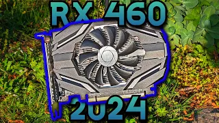 The RX 460 in 2024!