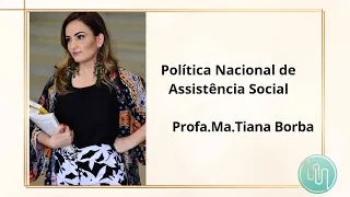 POLÍTICA NACIONAL DE ASSISTÊNCIA SOCIAL (PNAS)