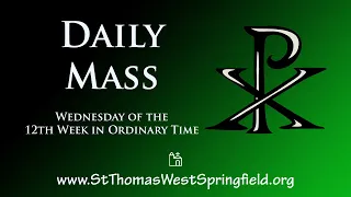 Daily Mass Wednesday, June 22, 2022