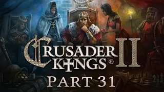 Crusader Kings 2 - Part 31 - The Sexy Catastrophe