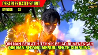 QIN NAN BERLATIH TEHNIK SENI BELADIRI TINGKAT MENENGAH ‼️ PEERLESS BATTLE SPIRIT