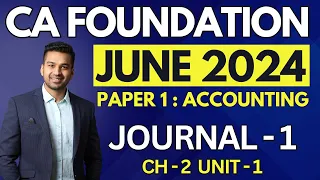 Ch 2 Accounting Process | Unit 1 Journal - 1 | CA Foundation Accounts June 2024 | CA Parag Gupta