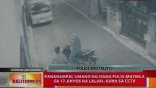 BT: Pananampal umano ng isang   pulis-Maynila sa 17-anyos na   lalaki, kuha sa CCTV