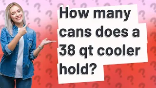 How many cans does a 38 qt cooler hold?